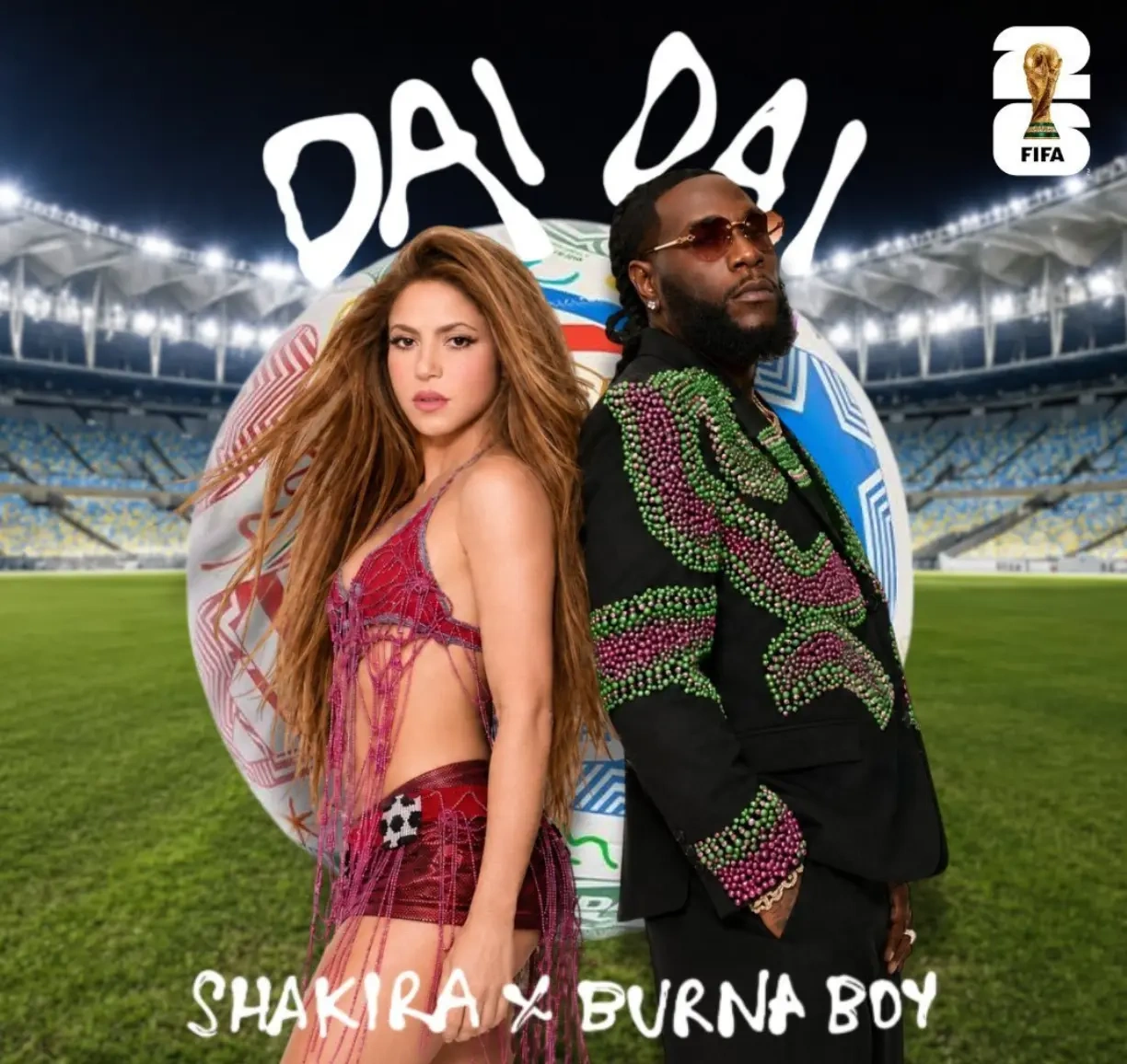 Shakira联手Burna Boy献唱2026世界杯主题曲《Dai Dai》，歌词致敬12位传奇球星
